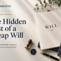 The Hidden Cost of Cheap Wills